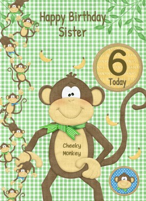 Kids 6th Birthday Cheeky Monkey Cartoon Card for Sister
