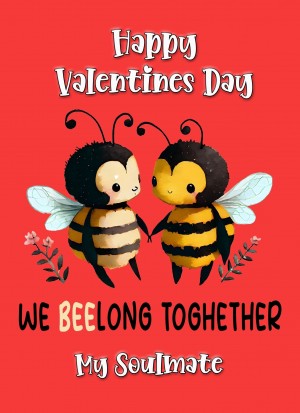 Funny Pun Valentines Day Card for Soulmate (Beelong Together)