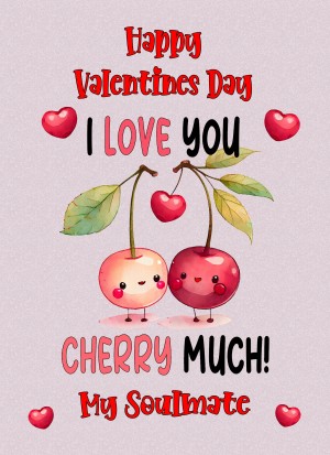 Funny Pun Valentines Day Card for Soulmate (Cherry Much)