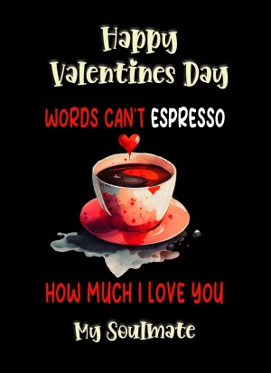 Funny Pun Valentines Day Card for Soulmate (Can't Espresso)