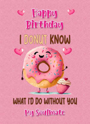 Funny Pun Romantic Birthday Card for Soulmate (Donut Know)