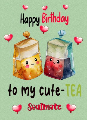 Funny Pun Romantic Birthday Card for Soulmate (Cute Tea)