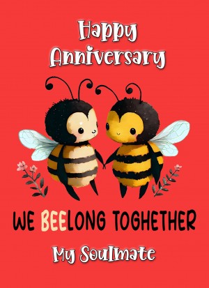 Funny Pun Romantic Anniversary Card for Soulmate (Beelong Together)