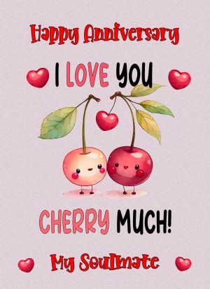 Funny Pun Romantic Anniversary Card for Soulmate (Cherry Much)