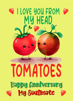 Funny Pun Romantic Anniversary Card for Soulmate (Tomatoes)