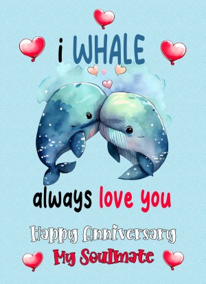 Funny Pun Romantic Anniversary Card for Soulmate (Whale)