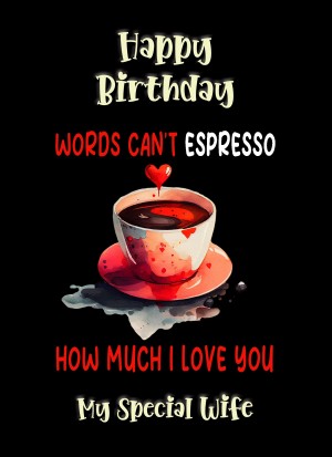 Funny Pun Romantic Birthday Card for Wife (Can't Espresso)