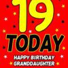 19 Today Birthday Card (Granddaughter)