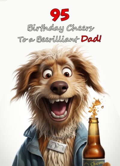 Dad 95th Birthday Card (Funny Beerilliant Birthday Cheers)