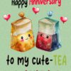 Funny Pun Romantic Anniversary Card for Girlfriend (Cute Tea)