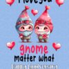 Funny Pun Romantic Anniversary Card for Girlfriend (Gnome Matter)