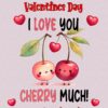 Funny Pun Valentines Day Card for Girlfriend (Cherry Much)
