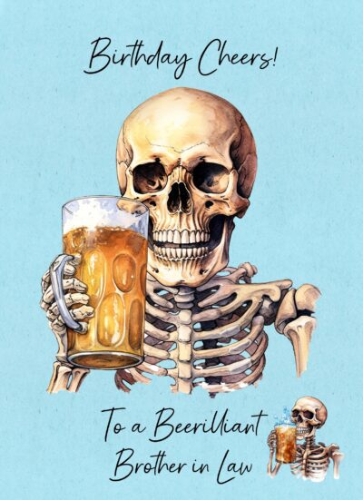 Birthday Card for Brother in Law (Funny Beer Skeleton)