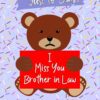 Missing You Card For Brother in Law (Bear)