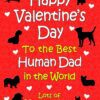 From The Dog Valentines Day Card (Human Dad)