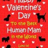 From The Dog Valentines Day Card (Human Mam)