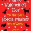 From The Dog Valentines Day Card (Special Mummy)