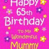 Mummy 65th Birthday Card (Pink)