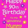 Mummy 90th Birthday Card (Pink)
