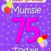 Mumsie 75th Birthday Card (Lilac)