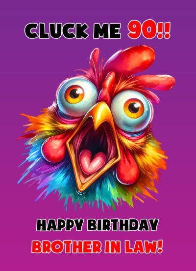 Brother in Law 90th Birthday Card (Funny Shocked Chicken Humour)