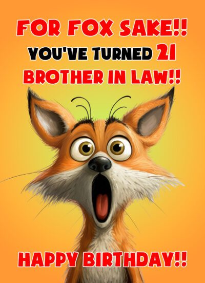 Brother in Law 21st Birthday Card (Funny Shocked Fox Humour)