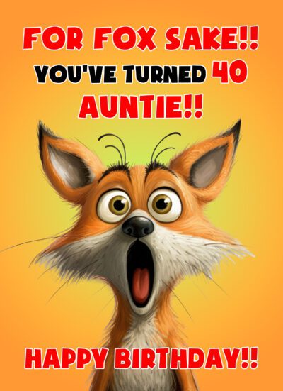 Auntie 40th Birthday Card (Funny Shocked Fox Humour)
