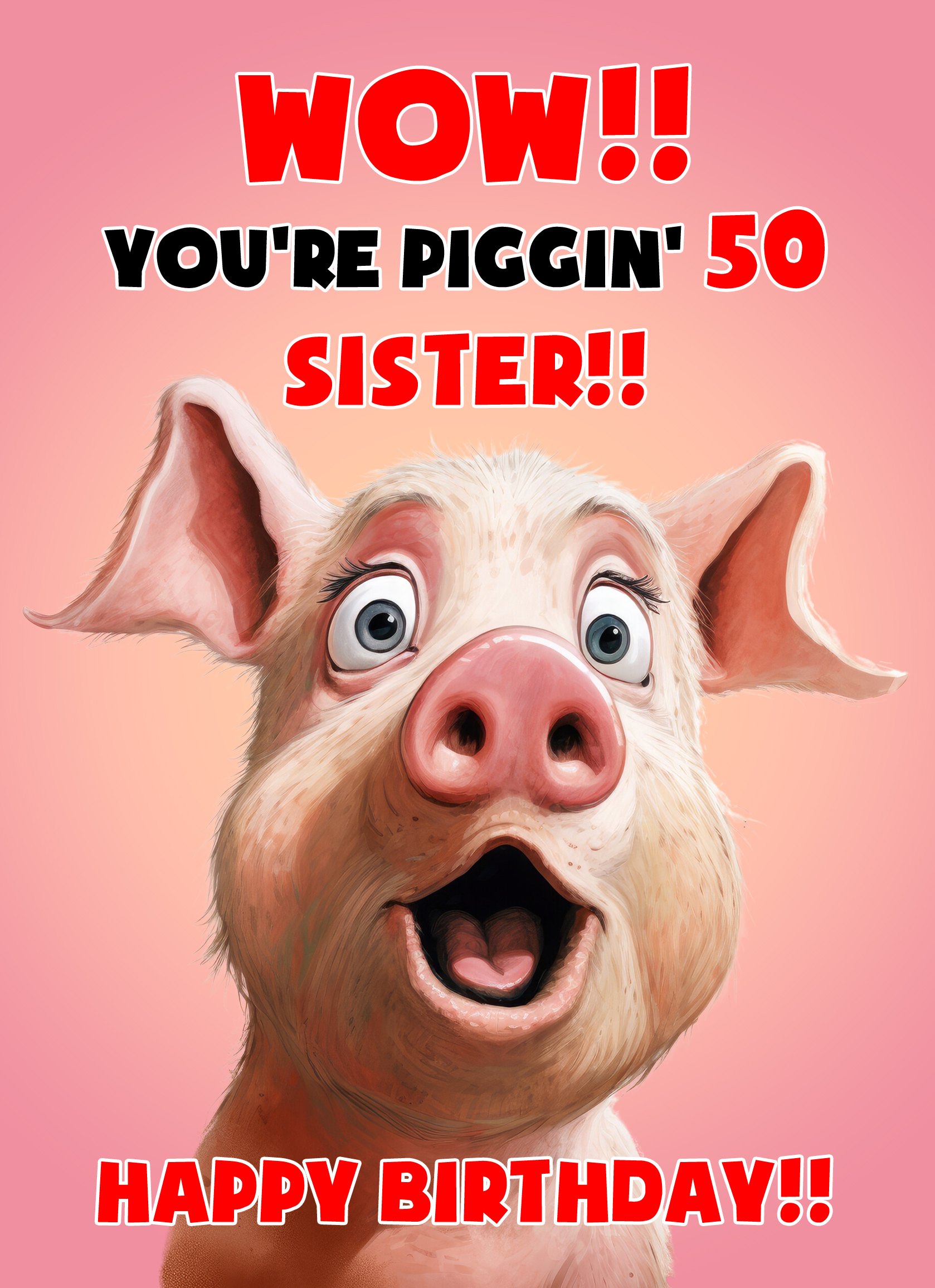 Sister 50th Birthday Card (Funny Shocked Pig Humour) - 50c 22 3 Sister 50th Birthday Card (Funny Shocked Pig Humour)
