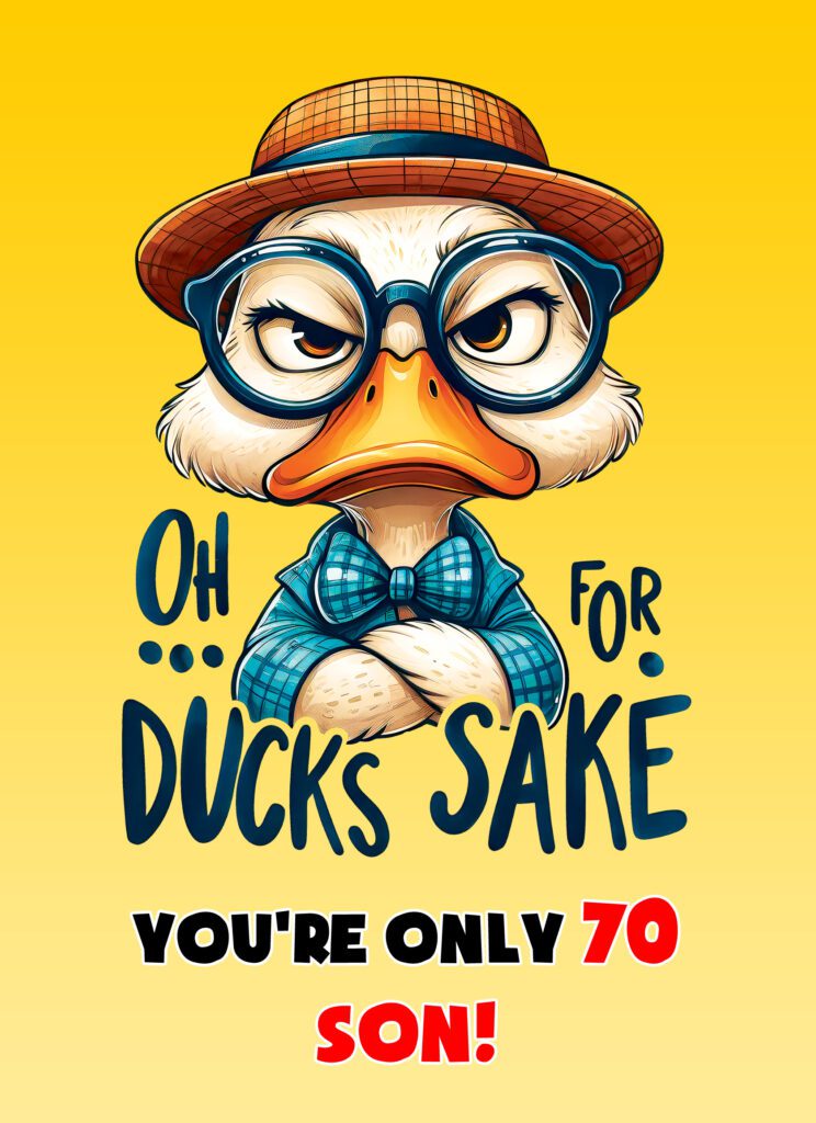 Son 70th Birthday Card (Funny Duck Humour) - Fat Cat Cards