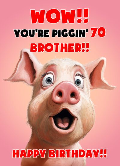Brother 70th Birthday Card (Funny Shocked Pig Humour)