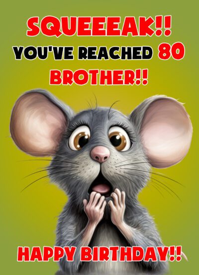 Brother 80th Birthday Card (Funny Shocked Mouse Humour)