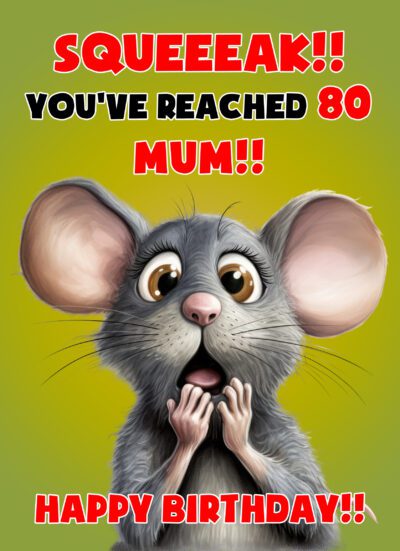 Mum 80th Birthday Card (Funny Shocked Mouse Humour)