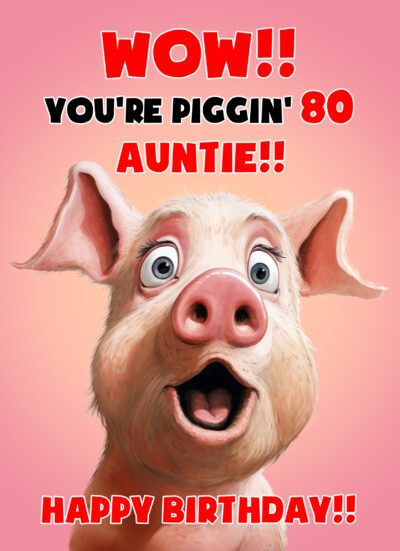 Auntie 80th Birthday Card (Funny Shocked Pig Humour)