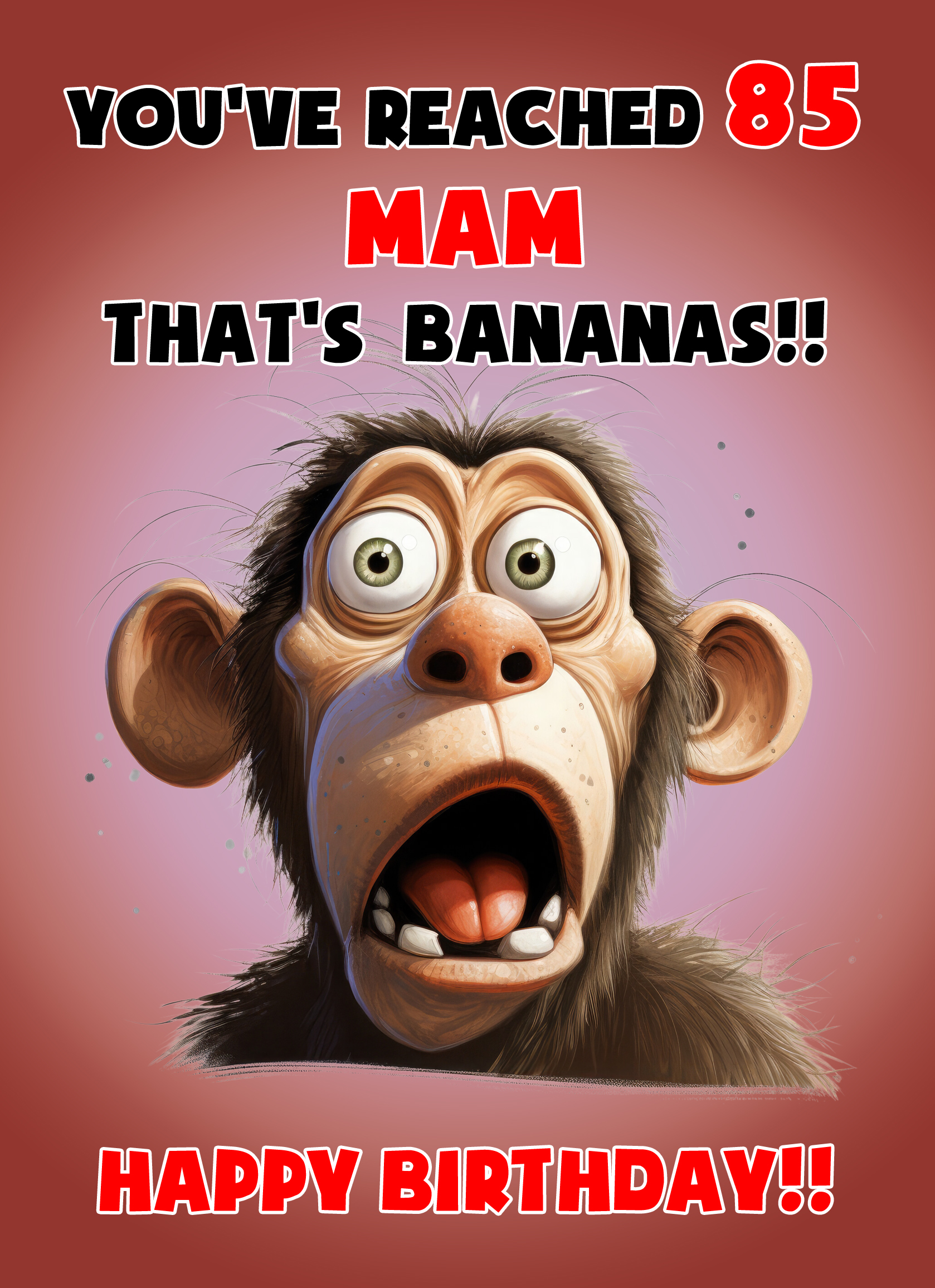Mam 85th Birthday Card (Funny Shocked Monkey Humour) - 85 28 3 Mam 85th Birthday Card (Funny Shocked Monkey Humour)