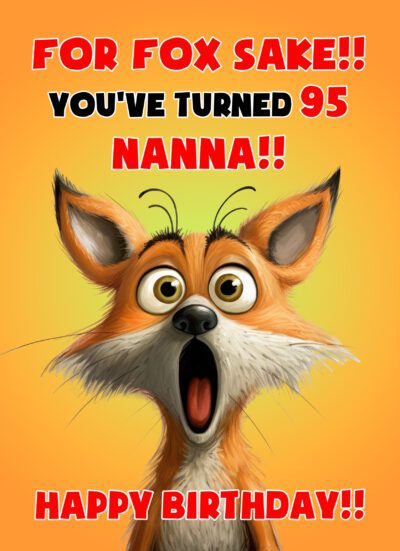 Nanna 95th Birthday Card (Funny Shocked Fox Humour)