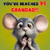 Grandad 95th Birthday Card (Funny Shocked Mouse Humour) - 95b 23